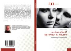 Portada del libro de Le crime affectif De l'amour au meurtre
