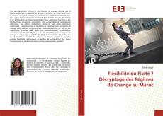 Copertina di Flexibilité ou Fixité ? Décryptage des Régimes de Change au Maroc
