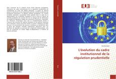 Buchcover von L'évolution du cadre institutionnel de la régulation prudentielle