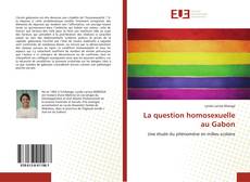 Bookcover of La question homosexuelle au Gabon