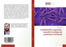 Lactiobacilles vaginales: nouvelle stratégie de protection antivirale kitap kapağı