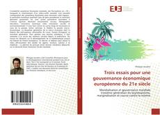 Buchcover von Trois essais pour une gouvernance économique européenne du 21e siècle