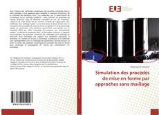 Bookcover of Simulation des procédés de mise en forme par approches sans maillage