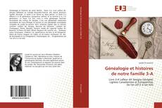 Bookcover of Généalogie et histoires de notre famille 3-A