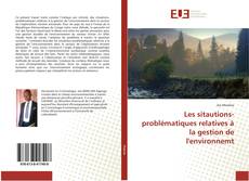 Copertina di Les sitautions-problématiques relatives à la gestion de l'environnemt