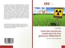 Portada del libro de Calcul des activités du couple père-fils d’un générateur 99Mo/99mTc