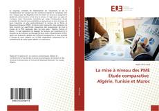 Обложка La mise à niveau des PME Etude comparative Algérie, Tunisie et Maroc