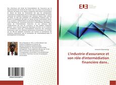 Bookcover of L'industrie d'assurance et son rôle d'intermédiation financière dans..