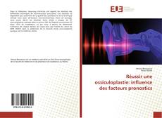 Copertina di Réussir une ossiculoplastie: influence des facteurs pronostics