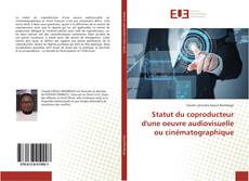 Copertina di Statut du coproducteur d'une oeuvre audiovisuelle ou cinématographique