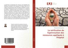 Copertina di La vérification de l'optimisation des ressources appliquée à l'hôpital