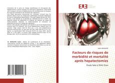 Bookcover of Facteurs de risques de morbidité et mortalité après hepatectomies