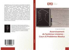 Asservissement de Systèmes Linéaires : Cours & Problèmes Résolus kitap kapağı