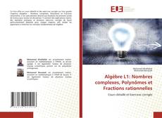 Bookcover of Algèbre L1: Nombres complexes, Polynômes et Fractions rationnelles