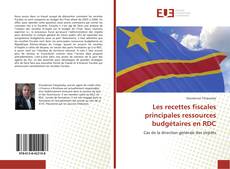 Portada del libro de Les recettes fiscales principales ressources budgétaires en RDC