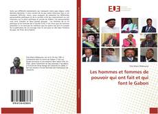 Portada del libro de Les hommes et femmes de pouvoir qui ont fait et qui font le Gabon
