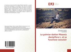 Bookcover of Le palmier dattier Phoenix dactylifera L. et sa fusariose vasculair