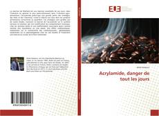 Copertina di Acrylamide, danger de tout les jours
