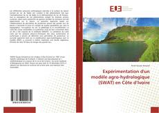 Copertina di Expérimentation d'un modèle agro-hydrologique (SWAT) en Côte d’Ivoire