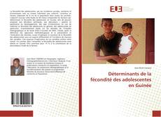 Déterminants de la fécondité des adolescentes en Guinée kitap kapağı