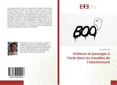 Buchcover von Violence et passages à l’acte dans les troubles de l’attachement