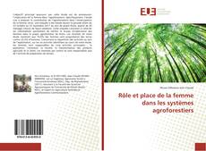 Copertina di Rôle et place de la femme dans les systèmes agroforestiers