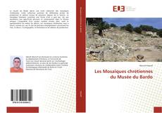 Couverture de Les Mosaïques chrétiennes du Musée du Bardo