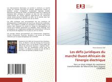 Borítókép a  Les défis juridiques du marché Ouest-Africain de l'énergie électrique - hoz