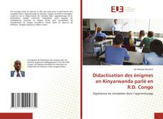 Bookcover of Didactisation des énigmes en Kinyarwanda parlé en R.D. Congo
