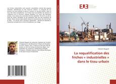 Copertina di La requalification des friches « industrielles » dans le tissu urbain