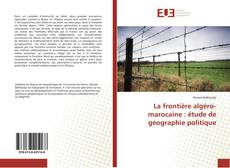 Copertina di La frontière algéro-marocaine : étude de géographie politique