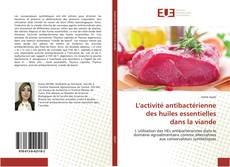 Couverture de L'activité antibactérienne des huiles essentielles dans la viande