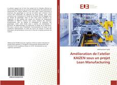 Copertina di Amélioration de l’atelier KAIZEN sous un projet Lean Manufacturing
