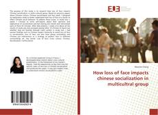Buchcover von How loss of face impacts chinese socialization in multicultral group
