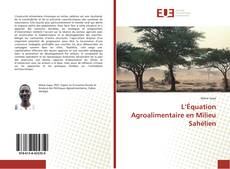 Bookcover of L’Équation Agroalimentaire en Milieu Sahélien