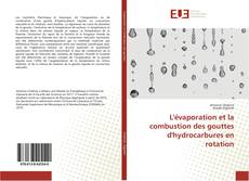 Copertina di L'évaporation et la combustion des gouttes d'hydrocarbures en rotation
