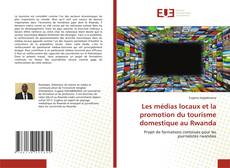 Les médias locaux et la promotion du tourisme domestique au Rwanda的封面