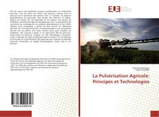 Copertina di La Pulvérisation Agricole: Principes et Technologies