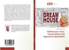Bookcover of Habitat pour tous, Constructions des logements abordables