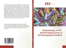 Copertina di Epidemiology of HIV-Related Malignancies at the Nyangagbwe Hospital