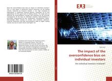 The impact of the overconfidence bias on individual investors的封面