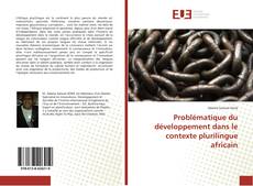 Bookcover of Problématique du développement dans le contexte plurilingue africain