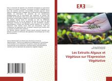 Les Extraits Algaux et Végétaux sur l'Expression Végétative kitap kapağı