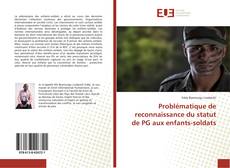 Bookcover of Problématique de reconnaissance du statut de PG aux enfants-soldats