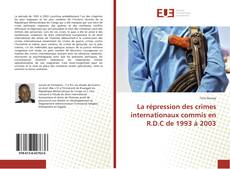 Bookcover of La répression des crimes internationaux commis en R.D.C de 1993 à 2003