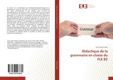 Buchcover von Didactique de la grammaire en classe du FLE B2