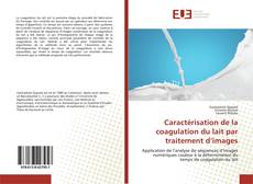 Portada del libro de Caractérisation de la coagulation du lait par traitement d’images