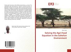 Bookcover of Solving the Agri-Food Equation in the Sahelian Environment