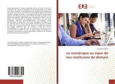 Copertina di Le numérique au cœur de nos instituions de demain