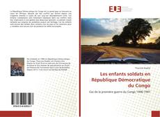 Обложка Les enfants soldats en République Démocratique du Congo